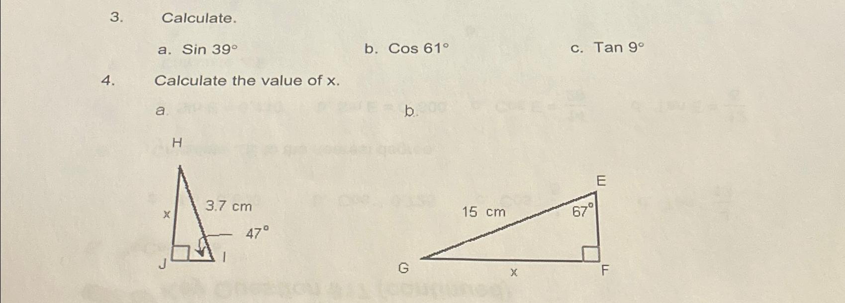 Solved Calculate.a. sin39°b. ﻿Cos61°c. ﻿Tan9°Calculate the | Chegg.com