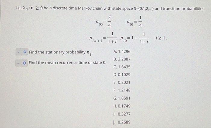 Solved Let Xn:n≥0 be a discrete time Markov chain with state | Chegg.com