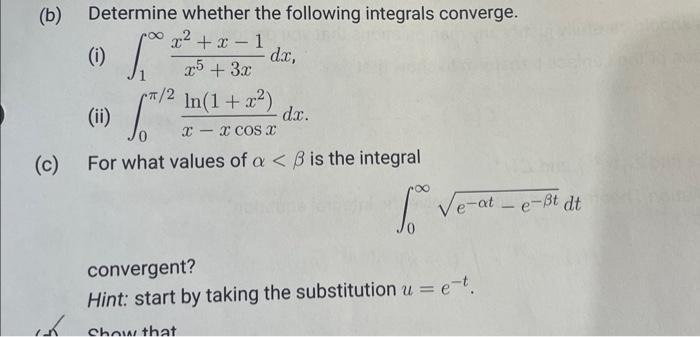 Solved B) Determine Whether The Following Integrals | Chegg.com