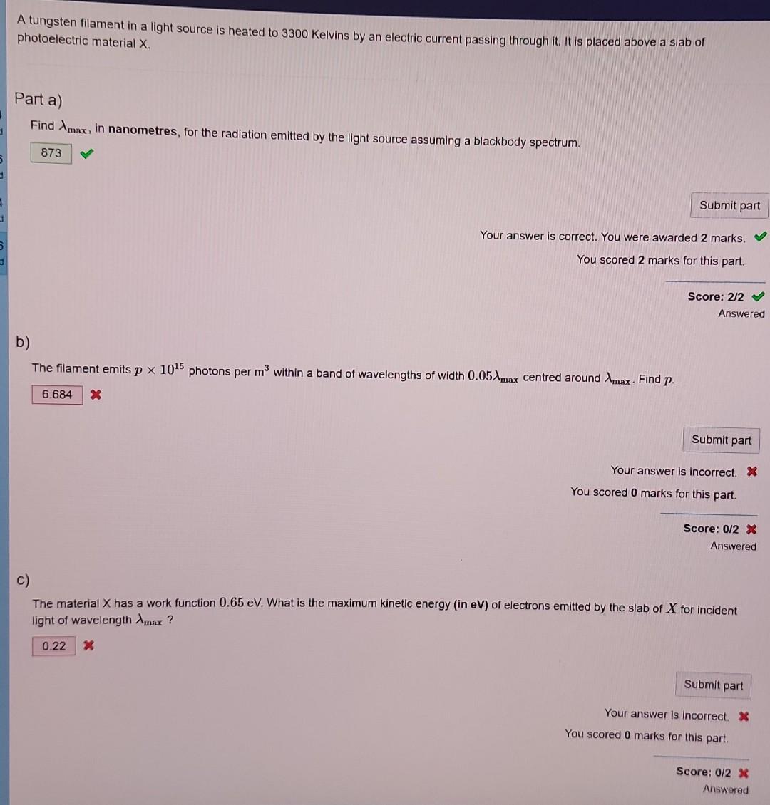 Solved A tungsten filament in a light source is heated to