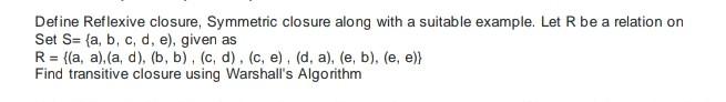 Define Reflexive closure, Symmetric closure along | Chegg.com