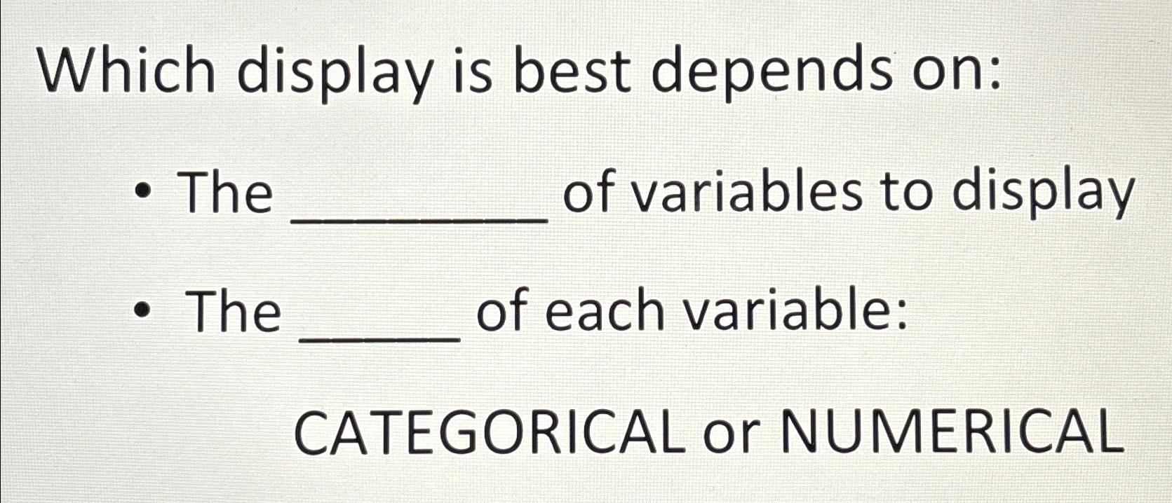 Solved Which display is best depends on:The of variables to | Chegg.com