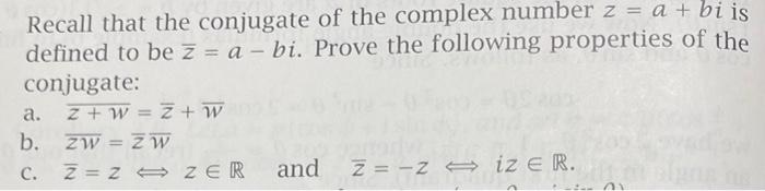 Recall that the conjugate of the complex number \( z=a+b i \) is defined to be \( \bar{z}=a-b i \). Prove the following prope