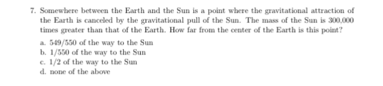 Solved Somewhere between the Earth and the Sun is a point | Chegg.com