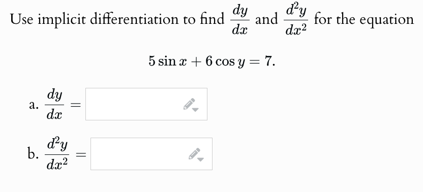 Solved Use implicit differentiation to find (dy)/(dx) and | Chegg.com