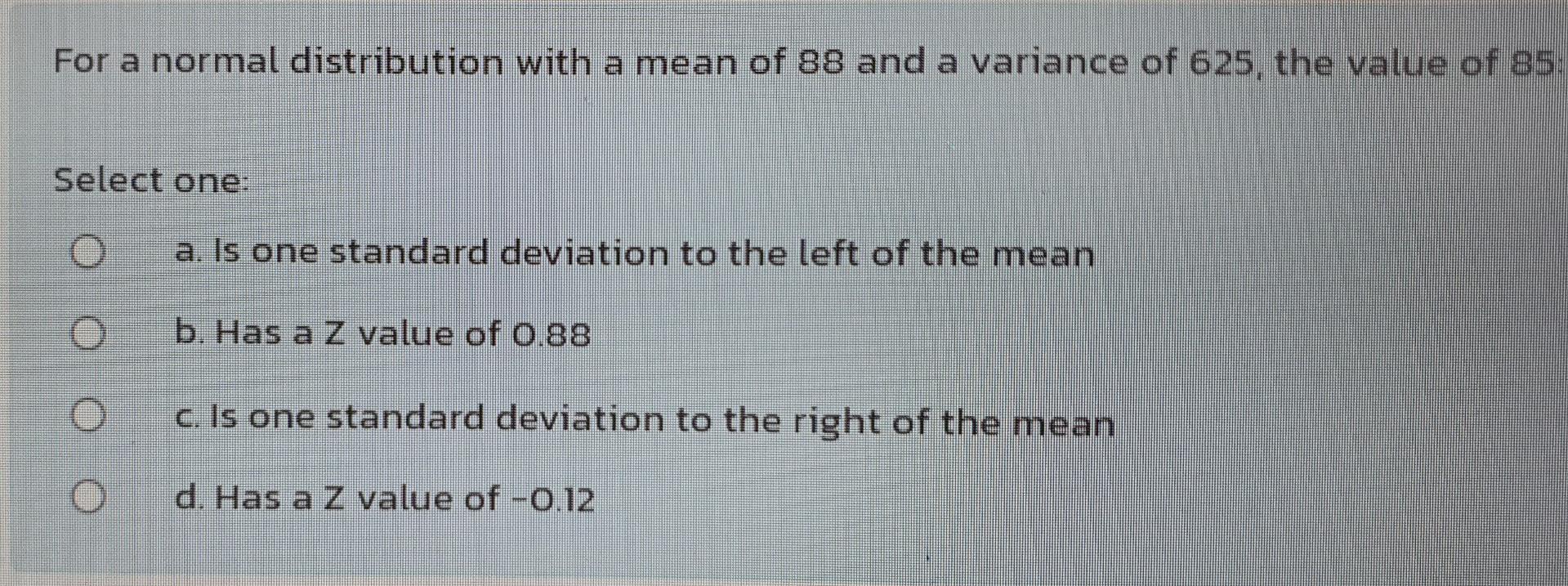 Solved For a normal distribution with a mean of 88 and a | Chegg.com