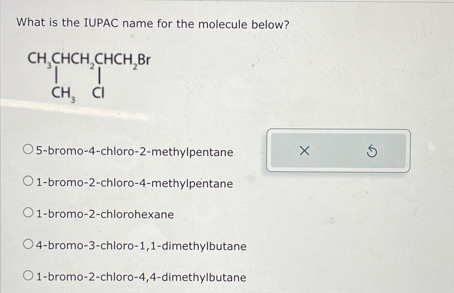 Solved What is the IUPAC name for the molecule | Chegg.com