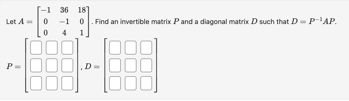 Solved Let A=[-136180-10041]. ﻿Find an ﻿invertible matrix P | Chegg.com