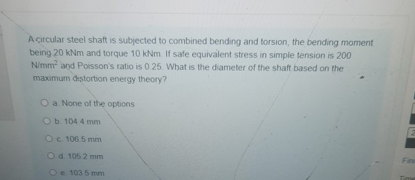 Solved A circular steel shaft is subjected to combined | Chegg.com