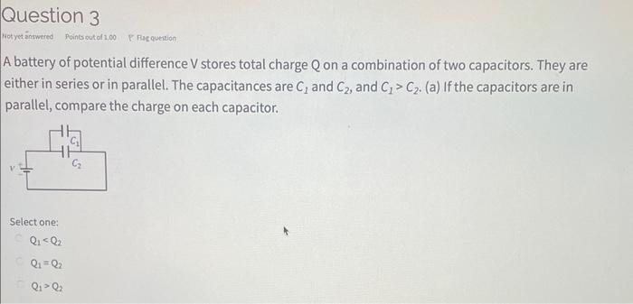 A battery of potential difference V stores total charge \( \mathrm{Q} \) on a combination of two capacitors. They are either 