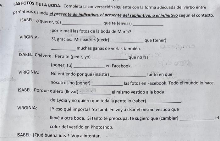 LAS FOTOS DE LA BODA. Completa la conversación siguiente con la forma adecuada del verbo entre paréntesis usando el presente