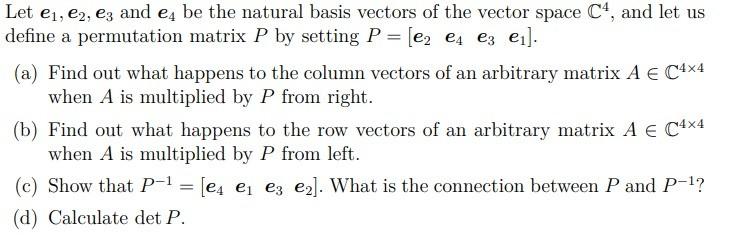 Solved Let E1 E2 E3 And E4 Be The Natural Basis Vectors Of