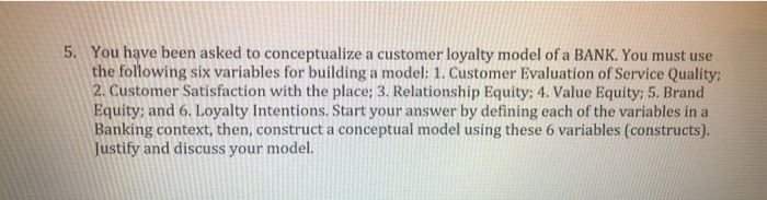 5. You have been asked to conceptualize a customer | Chegg.com