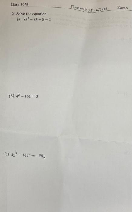 Solved Math 1075 Classwork 6.7 - 6/1/21 Name: 2. Solve the | Chegg.com