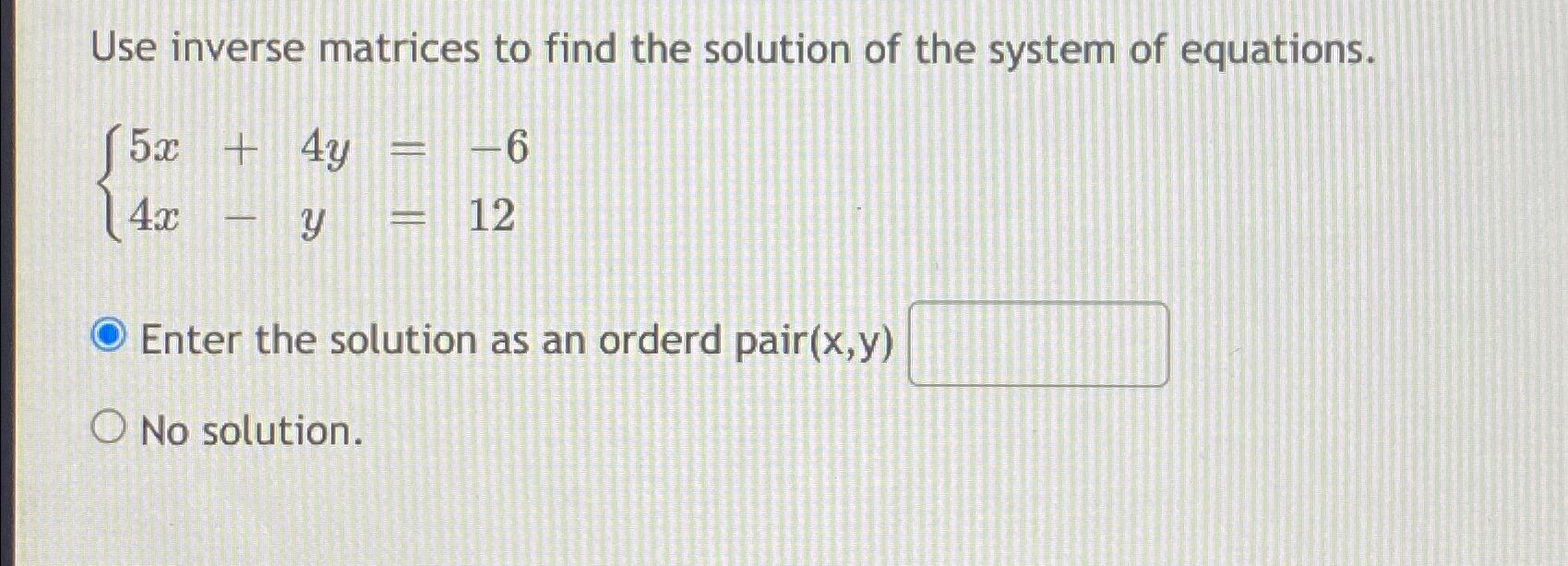 Solved Use inverse matrices to find the solution of the | Chegg.com