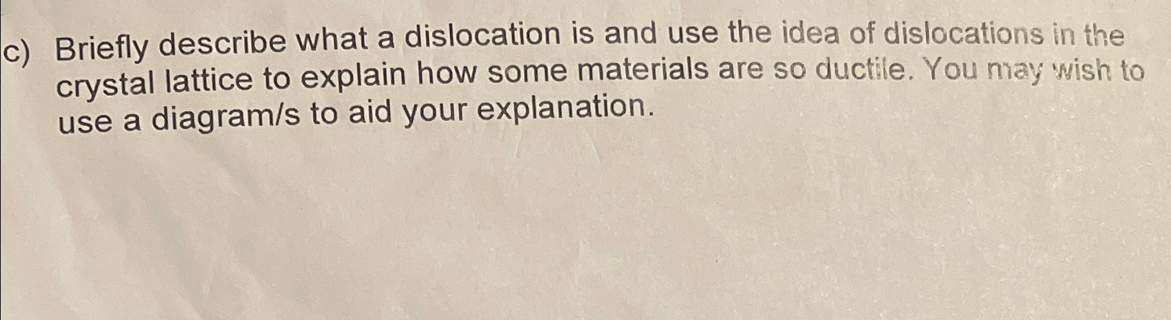 Solved c) ﻿Briefly describe what a dislocation is and use | Chegg.com