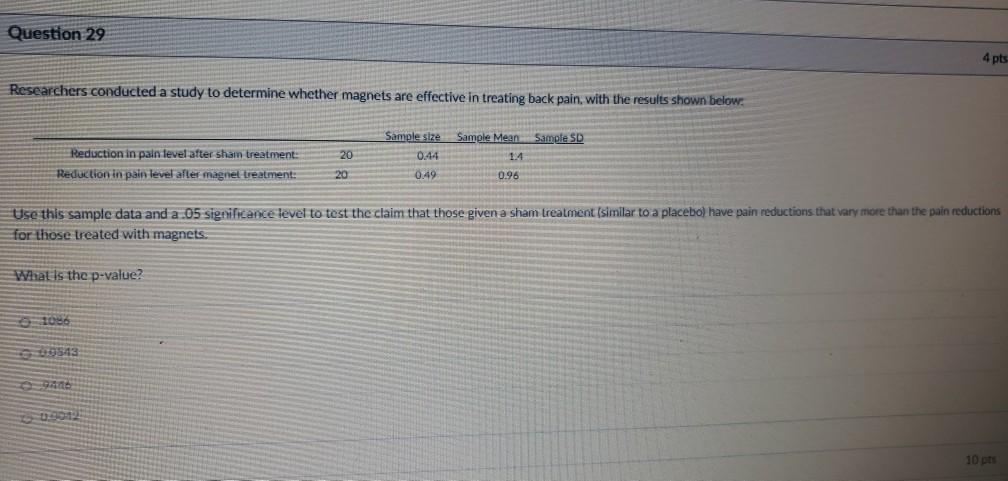 Solved Question 29 4 pts Researchers conducted a study to | Chegg.com