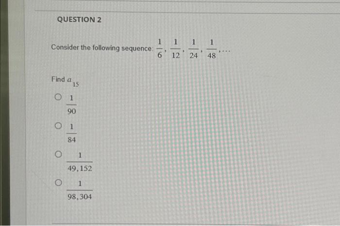 Solved QUESTION 2 Consider the following sequence: Find a 15 | Chegg.com