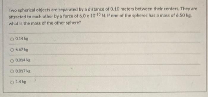 Solved Two spherical objects are separated by a distance of | Chegg.com