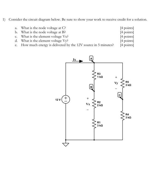 Solved 1) Consider the circuit diagram below. Be sure to | Chegg.com