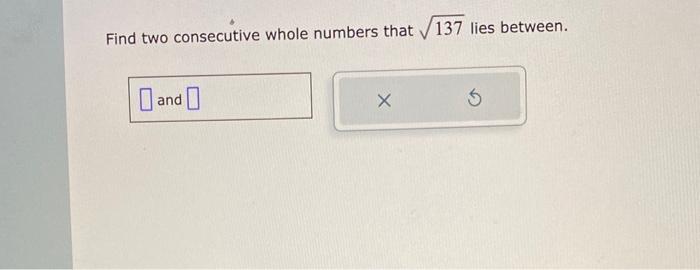 solved-find-two-consecutive-whole-numbers-that-137-lies-chegg