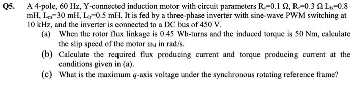 Solved Q5. A 4-pole, 60 Hz, Y-connected induction motor with | Chegg.com