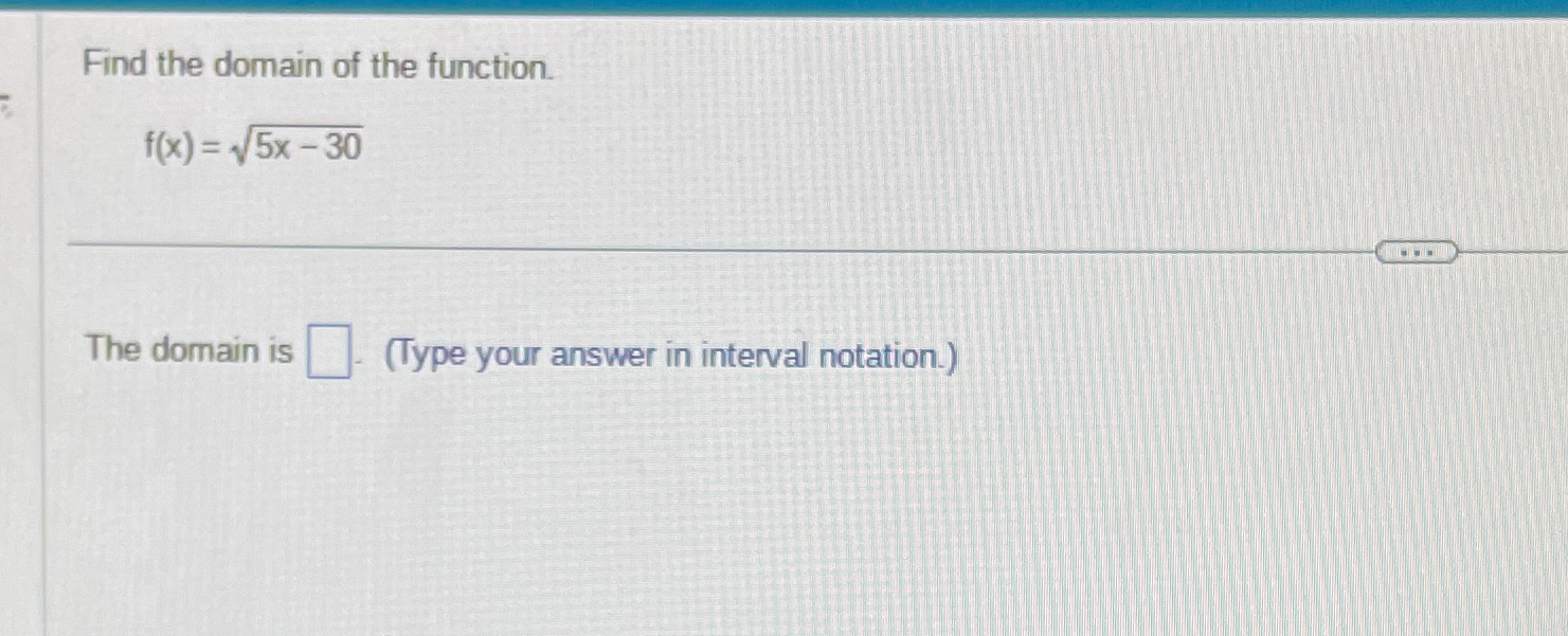 Solved Find The Domain Of The Function F X 5x 302the Domain