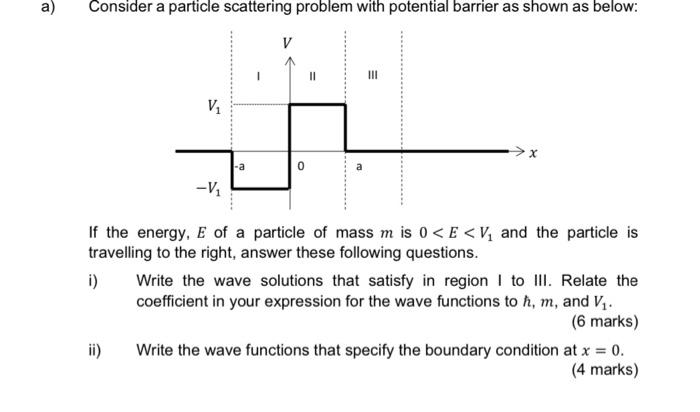 Solved a a) Consider a particle scattering problem with | Chegg.com