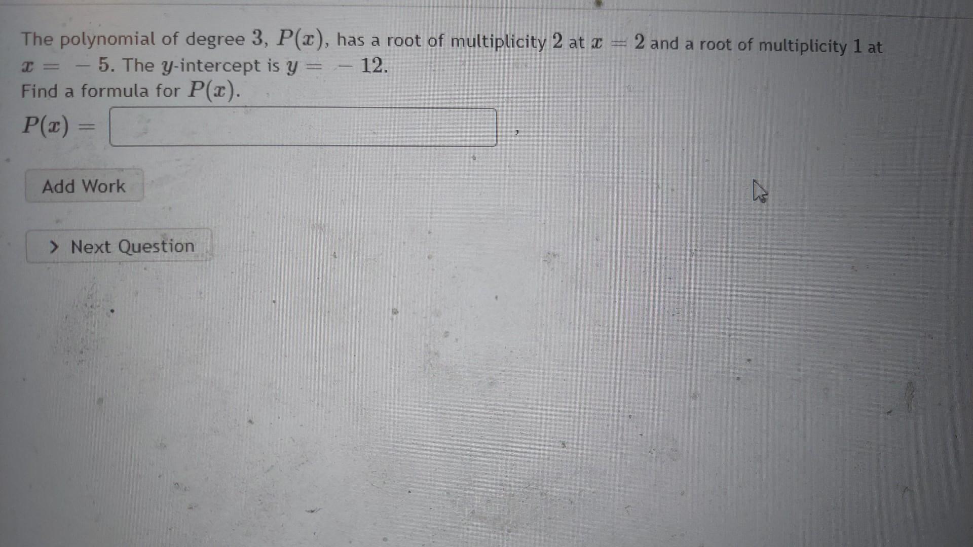 Solved The polynomial of degree 3,P(x), has a root of | Chegg.com