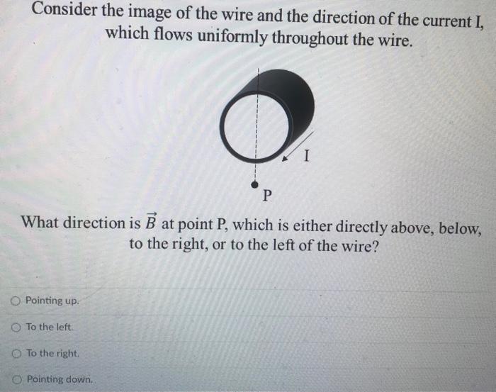 Solved Consider the image of the wire and the direction of | Chegg.com