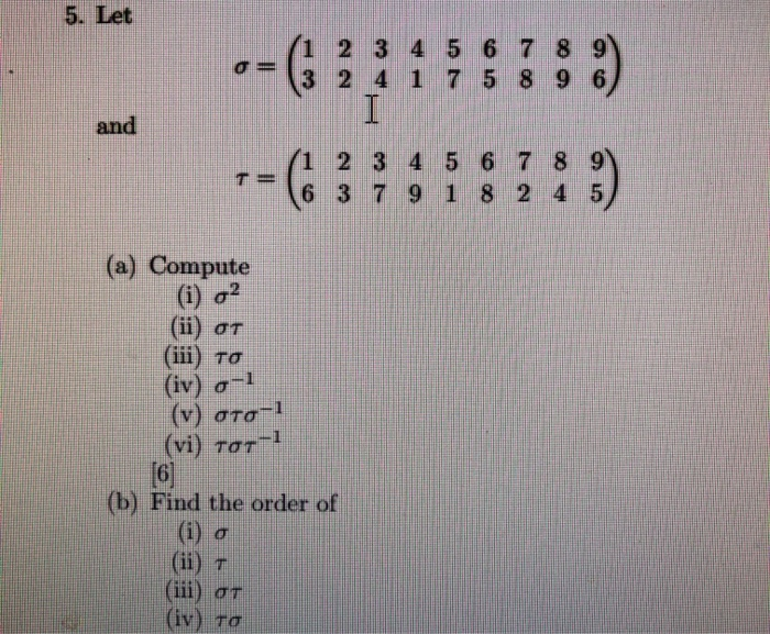 Solved 5 Let 1 2 3 4 5 6 7 8 9 3 2 4 1 7 5 8 9 6 And 1 2 3 Chegg Com