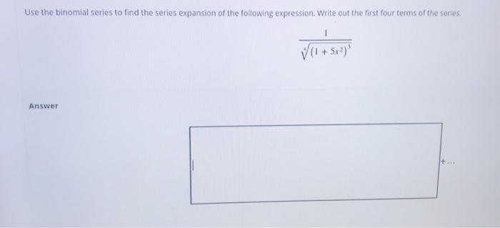 Solved Use the binomial series to find the series expansion | Chegg.com