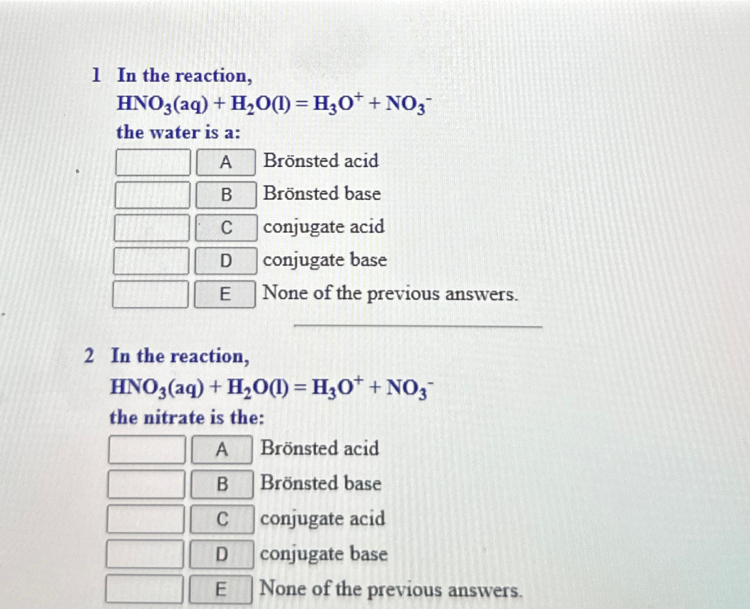 Solved 1 ﻿In the reaction,HNO3(aq)+H2O(l)=H3O++NO3-the water | Chegg.com