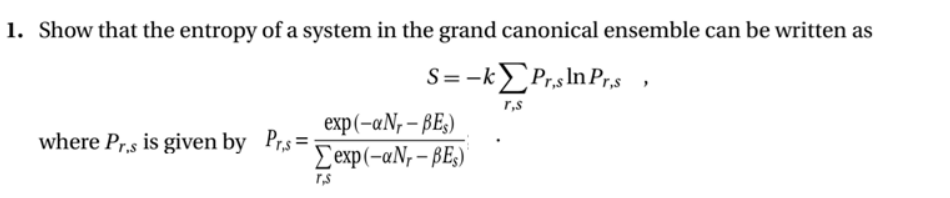 Solved 1. Show that the entropy of a system in the grand | Chegg.com