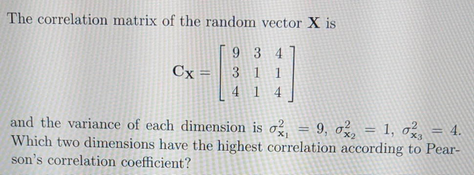 Solved The correlation matrix of the random vector X is co T | Chegg.com
