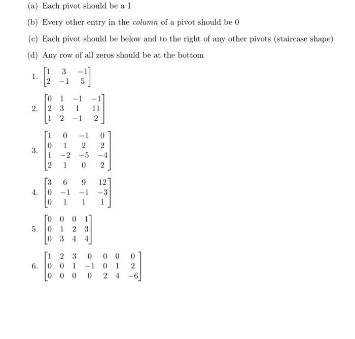 Solved (a) Each pivot should be a 1 (b) Every other entry in | Chegg.com