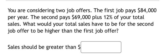 You Are Considering Two Job Offers. The First Job | Chegg.com