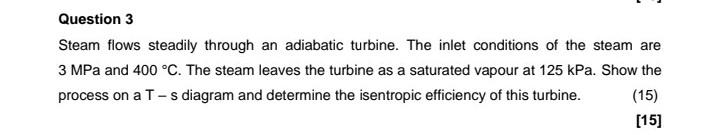 Solved Question 3 Steam Flows Steadily Through An Adiabatic | Chegg.com