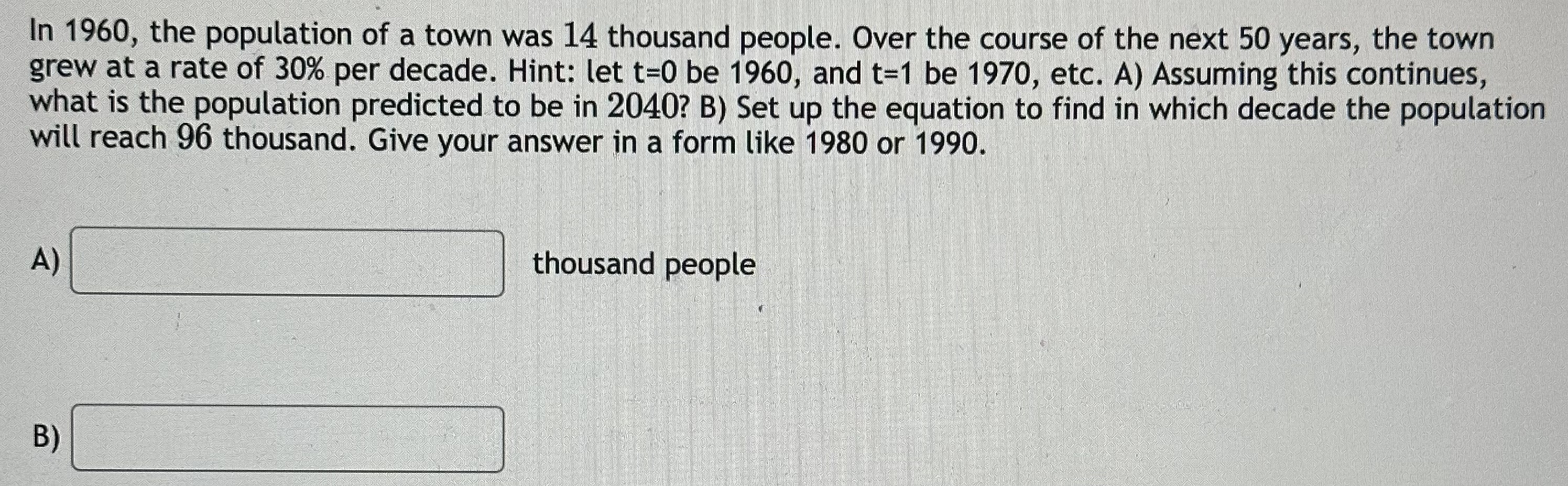 Solved In 1960 , ﻿the population of a town was 14 ﻿thousand | Chegg.com