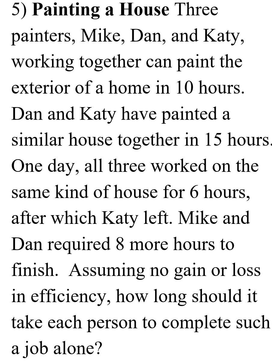 Solved 5) Painting a House Three painters, Mike, Dan, and