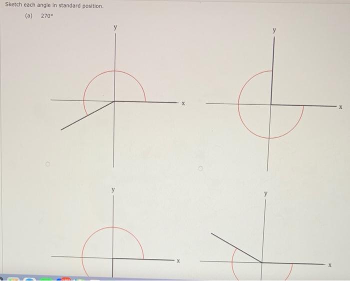 Solved Sketch Each Angle In Standard Position. (a) 270° X X | Chegg.com