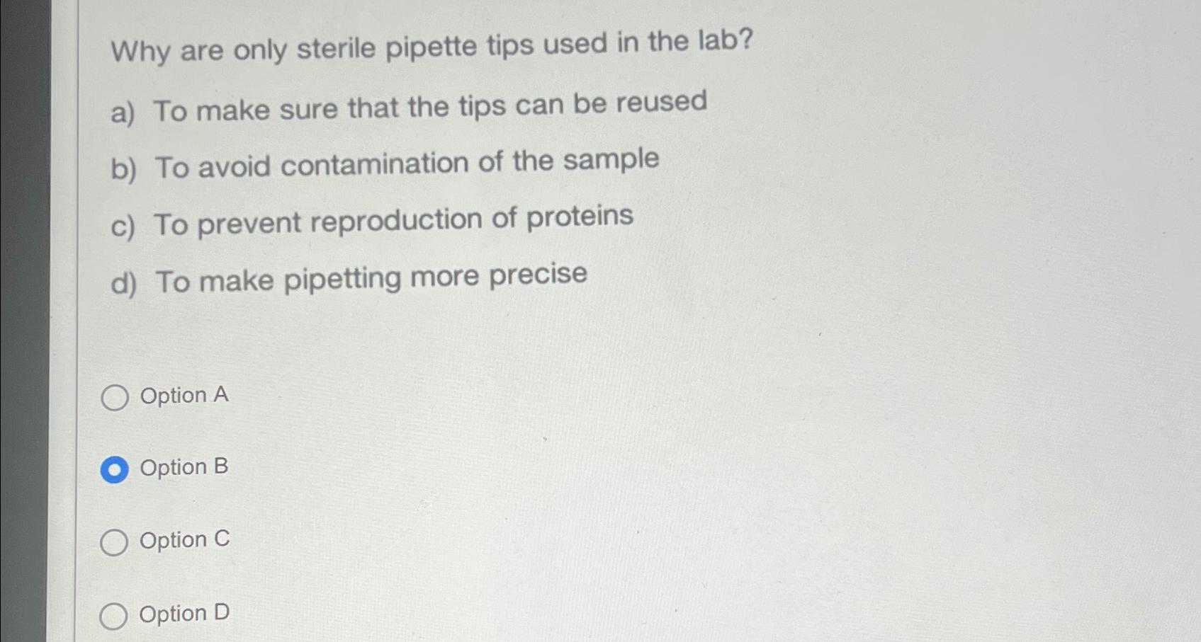 Solved Why are only sterile pipette tips used in the lab?a)