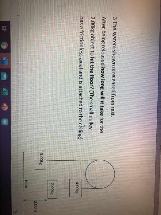 Solved 3 The system shown is released from rest. After being | Chegg.com