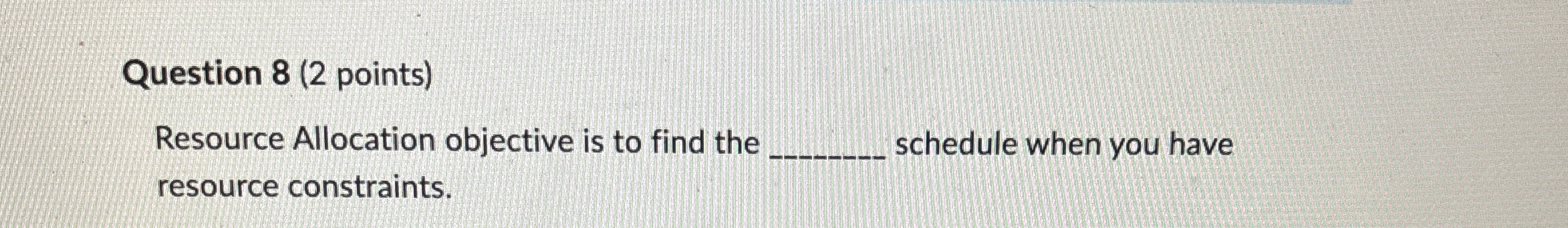 Solved Question 8 ( 2 ﻿points)Resource Allocation objective | Chegg.com