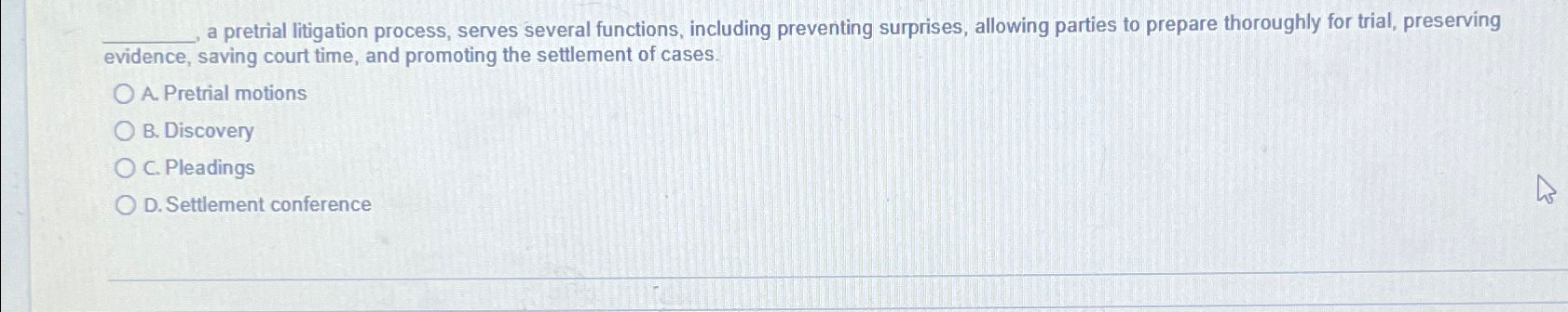 Solved a pretrial litigation process, serves several | Chegg.com