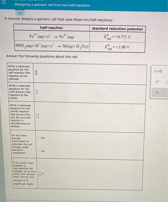 Solved Designing a galvanic cell from two halfreactions A