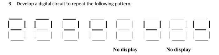 Solved 3. Develop a digital circuit to repeat the following | Chegg.com