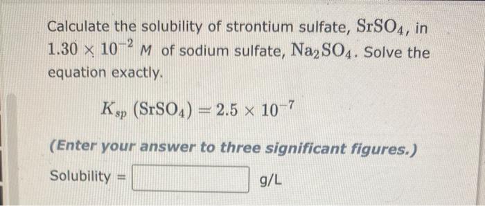 Solved Calculate the solubility of strontium sulfate, SrSO4, | Chegg.com