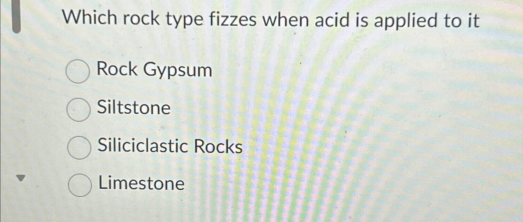 Solved Which rock type fizzes when acid is applied to itRock | Chegg.com