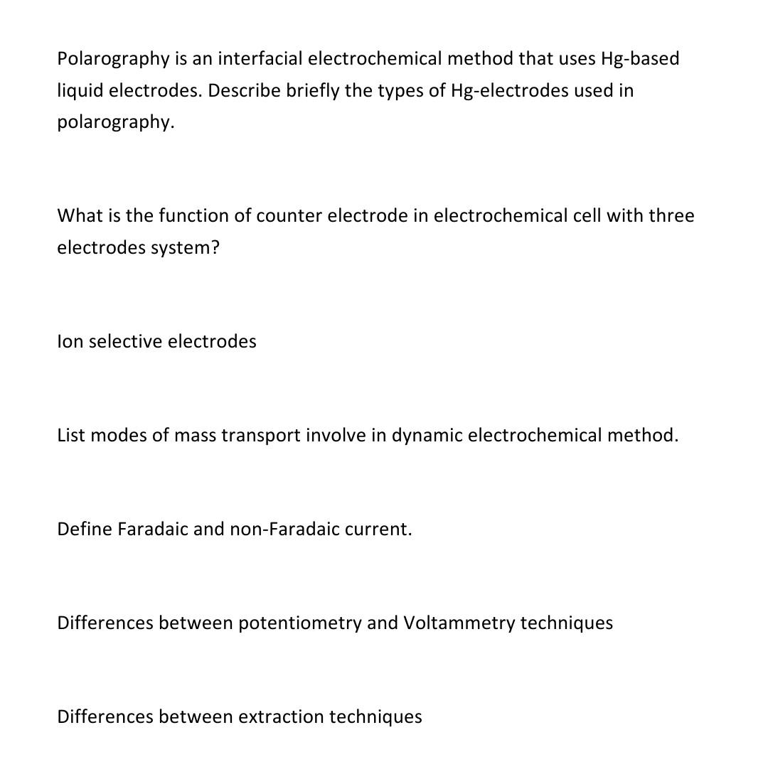 Solved Polarography is an interfacial electrochemical method